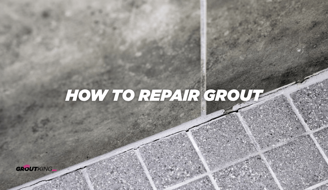 How to Repair Grout: The Complete Professional Guide by Grout King Dubai
