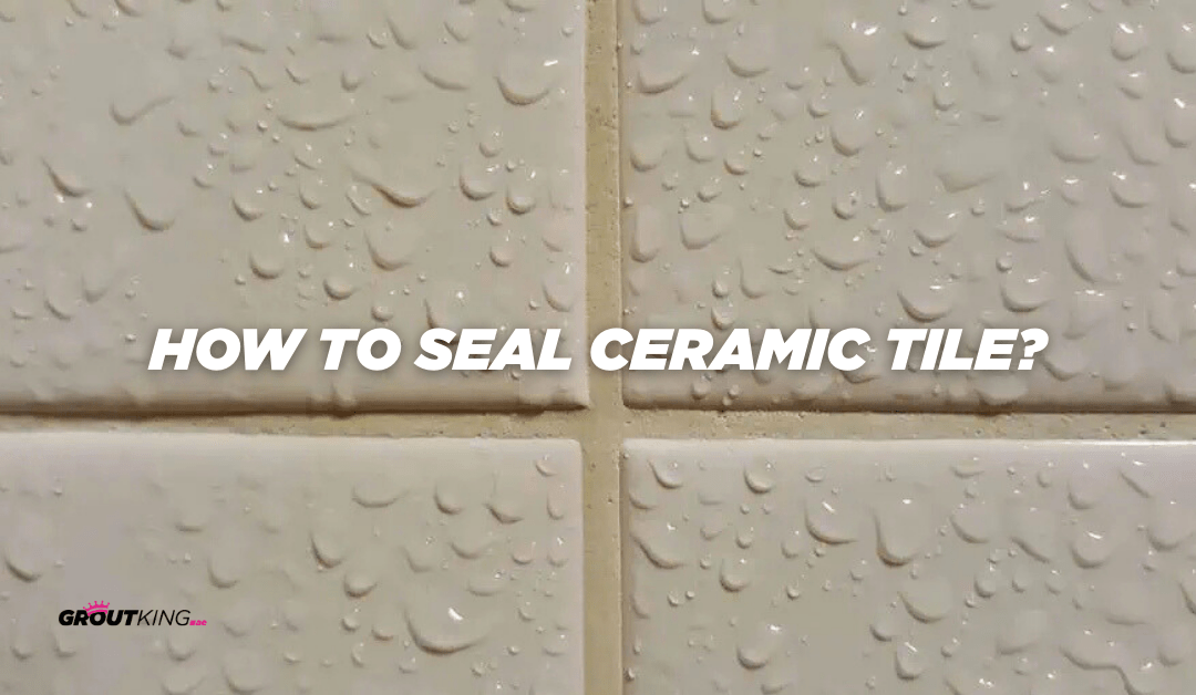 How to Seal Ceramic Tile