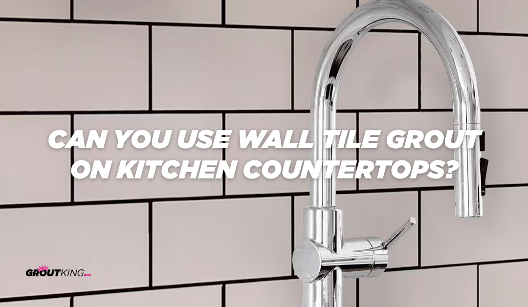 Can You Use Wall Tile Grout on Kitchen Countertops