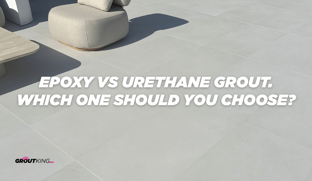What Is Epoxy vs Urethane Grout – Which One Should You Choose