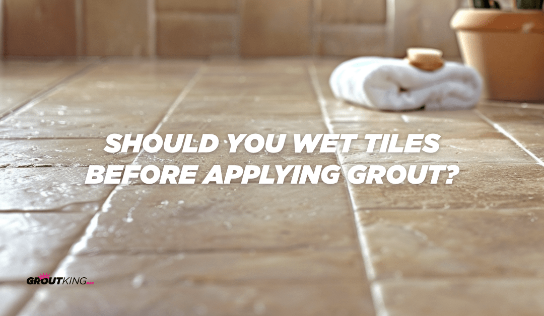 Should You Wet Tiles Before Applying Grout