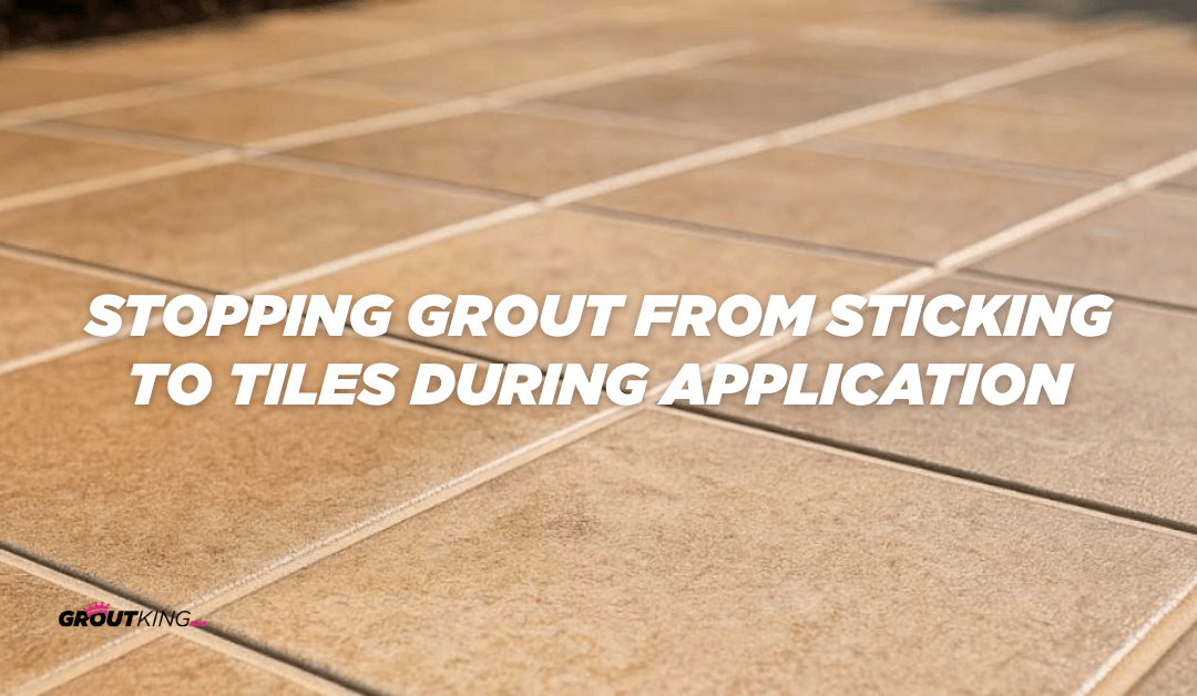How Do You Stop Grout From Sticking to the Tile Surface During Application