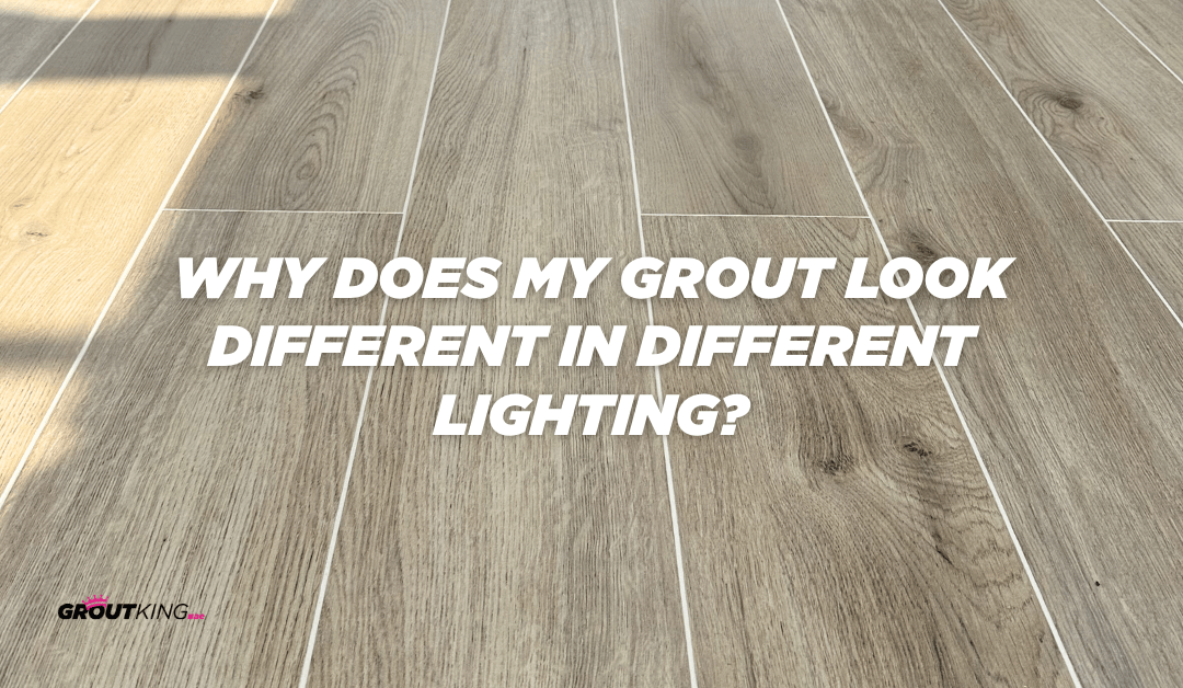 Why Does My Grout Look Different in Different Lighting