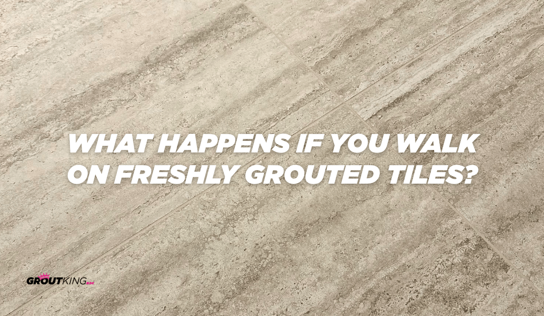 What Happens If You Walk on Freshly Grouted Tiles?